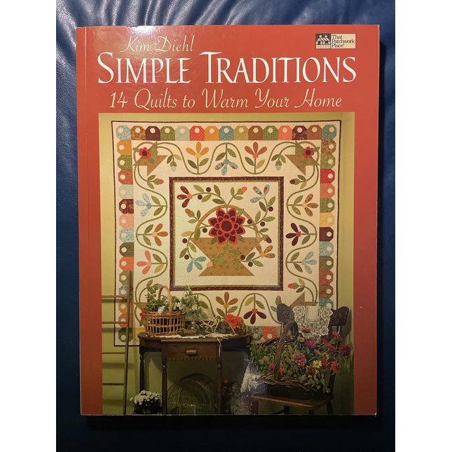 Simple Traditions: 14 Quilts to Warm Your Home