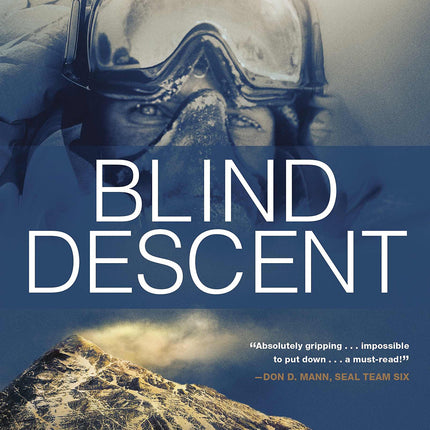Blind Descent: Surviving Alone and Blind on Mount Everest