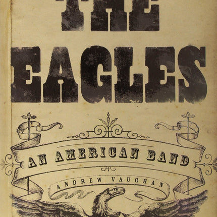The Eagles: An American Band