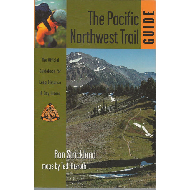 Pacific Northwest Trail Guide: The Official Guidebook for Long Distance and Day Hikers