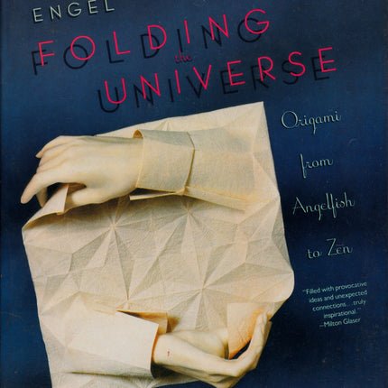 Folding the Universe: Origami From Angelfish to Zen