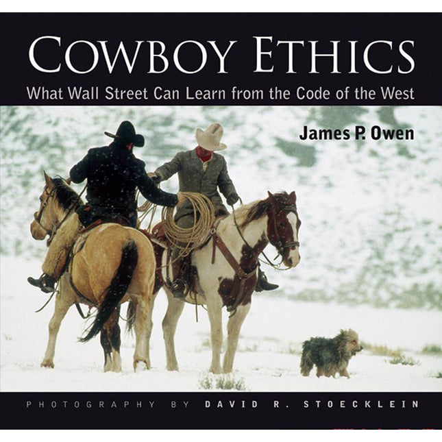 Cowboy Ethics: What Wall Street Can Learn From The Code Of The West