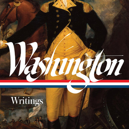 George Washington : Writings (Library of America)