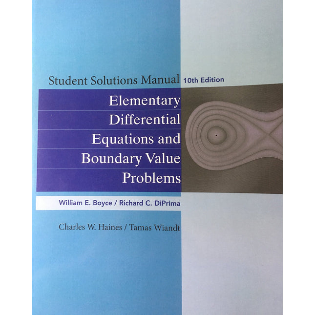 Student Solutions Manual to accompany Boyce Elementary Differential Equations 10e & Elementary Differential Equations with Boundary Value Problems 10e
