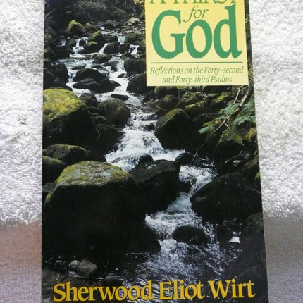 A Thirst for God: Reflections on the Forty-second and Forty-third Psalms