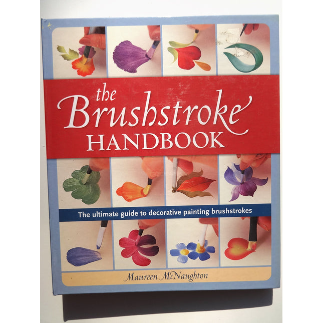 Brushstroke Handbook: The Ultimate Guide to Decorative Painting Brushstrokes