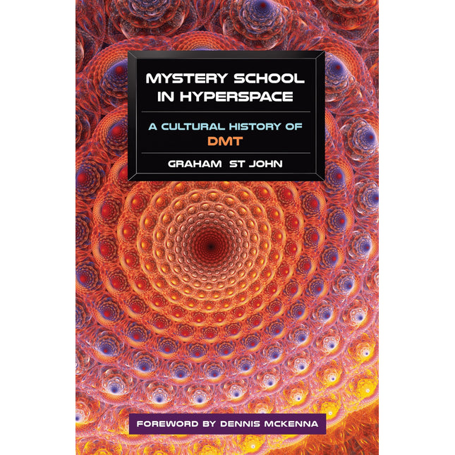 Mystery School in Hyperspace: A Cultural History of DMT