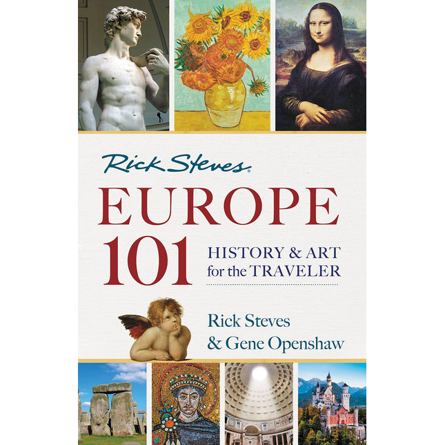 Rick Steves' Europe 101: History and Art for the Traveler