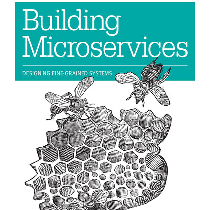 Building Microservices: Designing Fine-Grained Systems