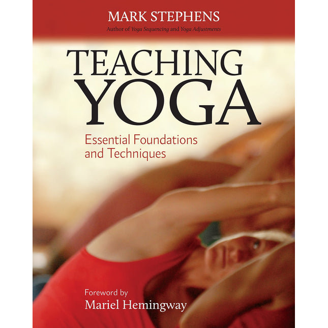 Teaching Yoga: Essential Foundations and Techniques