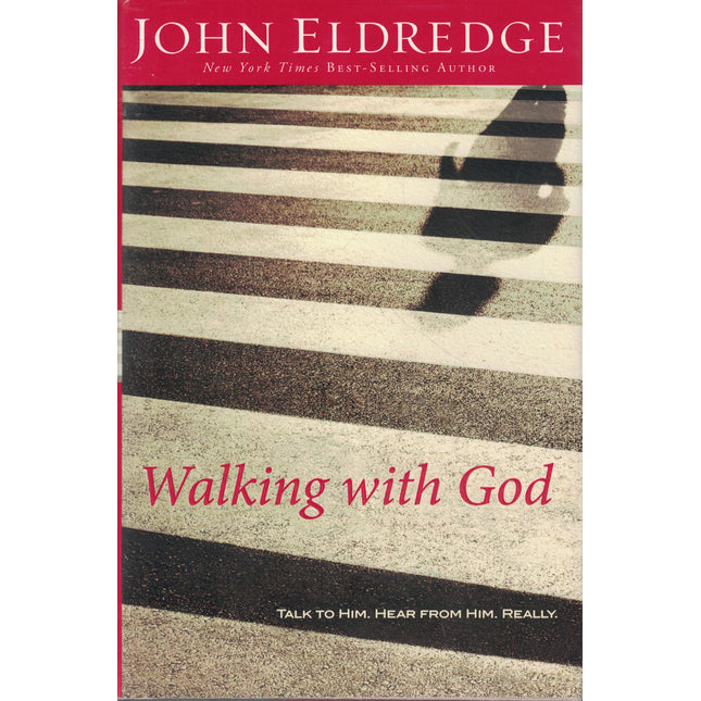 Walking With God: Talk to Him, Hear From Him, Really