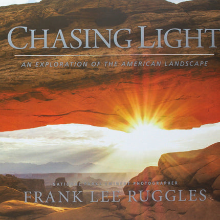 Chasing Light: An Exploration of the American Landscape