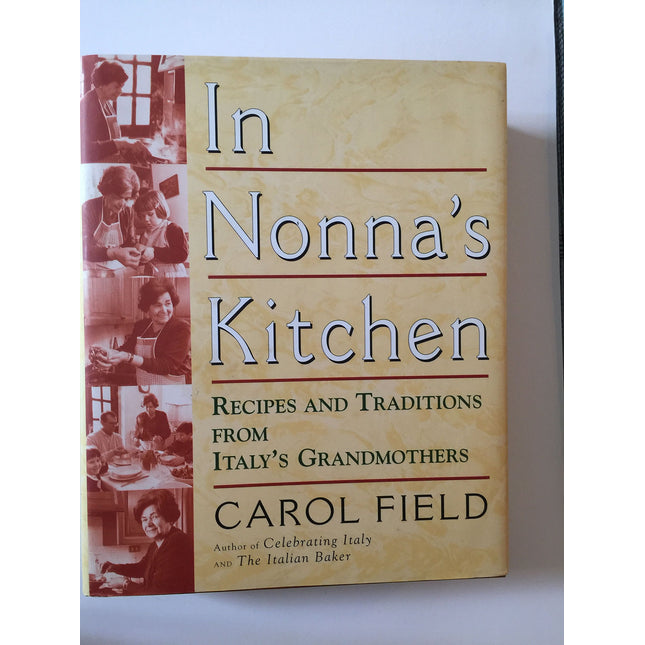 In Nonna's Kitchen: Recipes and Traditions from Italy's Grandmothers