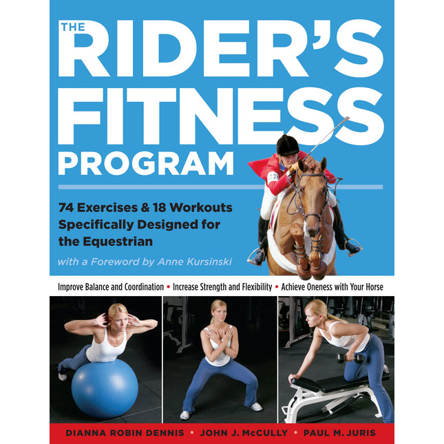The Rider's Fitness Program: 74 Exercises & 18 Workouts Specifically Designed for the Equestrian