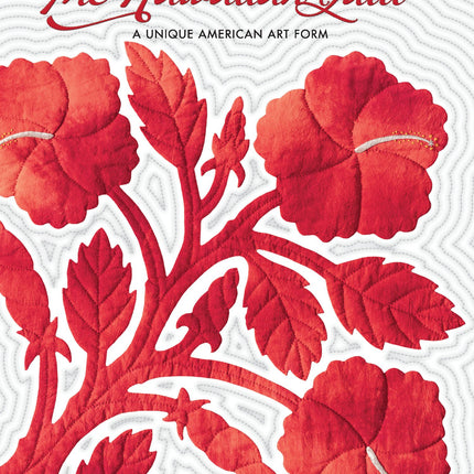 The Hawaiian Quilt: A Unique American Art Form