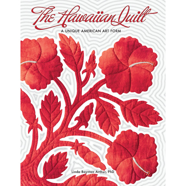 The Hawaiian Quilt: A Unique American Art Form
