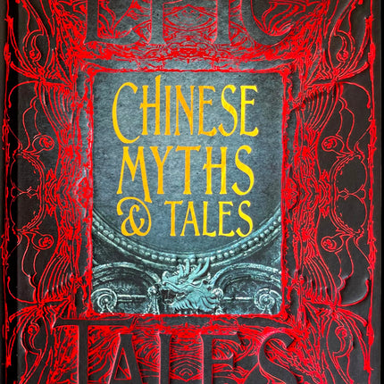 Chinese Myths & Tales: Epic Tales (Gothic Fantasy)