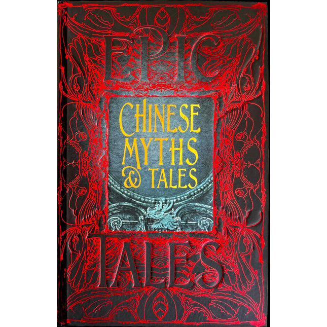 Chinese Myths & Tales: Epic Tales (Gothic Fantasy)