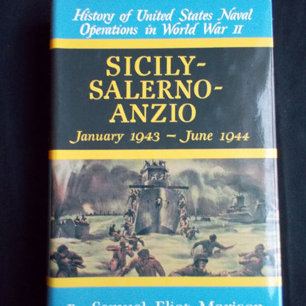 Sicily - Salerno - Anzio: January 1943-June 1944 (History of United States Naval Operations in World War Ii, 9)