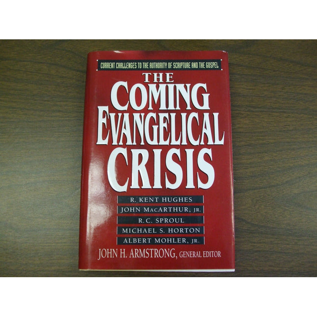 The Coming Evangelical Crisis: Current Challenges to the Authority of Scripture and the Gospel