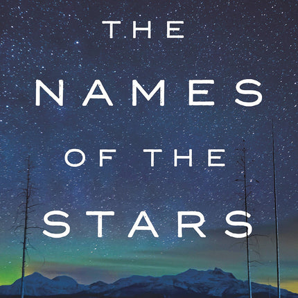 The Names of the Stars: A Life in the Wilds