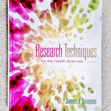 Research Techniques for the Health Sciences (5th Edition)