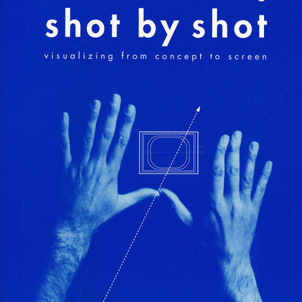 Film Directing Shot by Shot: Visualizing from Concept to Screen (Michael Wiese Productions)