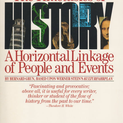 The Timetables of History: A Horizontal Linkage of People and Events by Bernard Grun (1982-04-23)