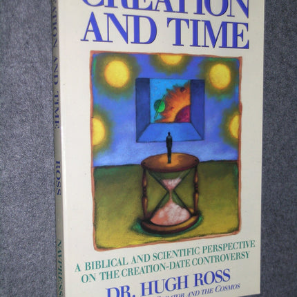 Creation and Time: A Biblical and Scientific Perspective on the Creation-Date Controversy