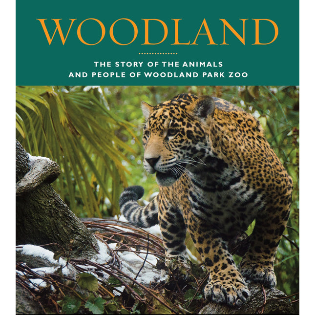 Woodland: The Story of the Animals and People of Woodland Park Zoo