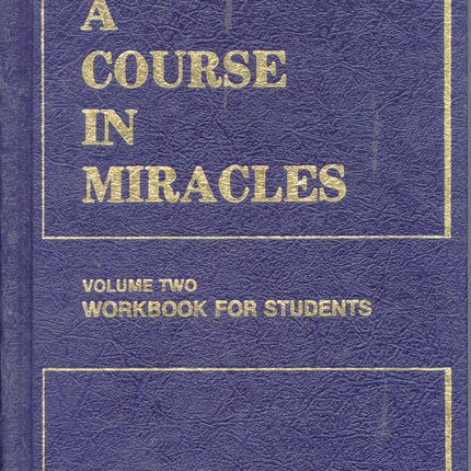 A Course In Miracles, Volume Two, Workbook For Students