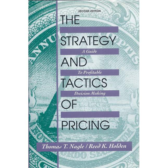 Strategy and Tactics of Pricing A Guide to Profitable Decision Making