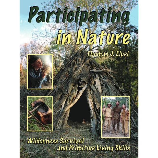 Participating in Nature: Wilderness Survival and Primitive Living Skills