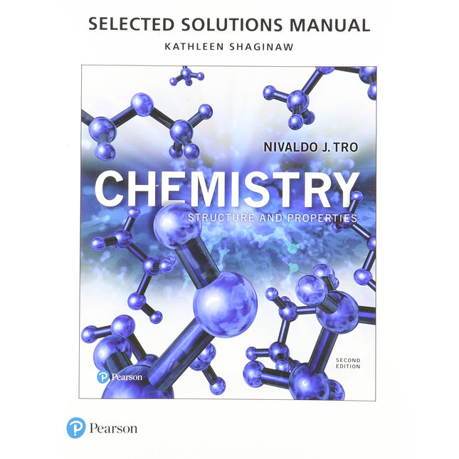 Student Selected Solutions Manual for Chemistry: Structure and Properties