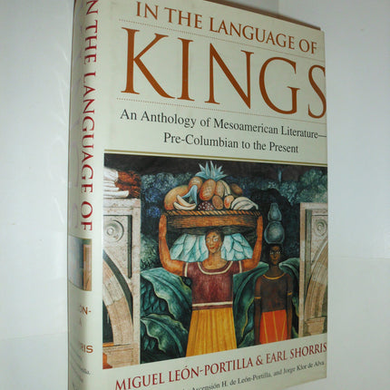 In the Language of Kings: An Anthology of Mesoamerican Literature, Pre-Columbian to the Present