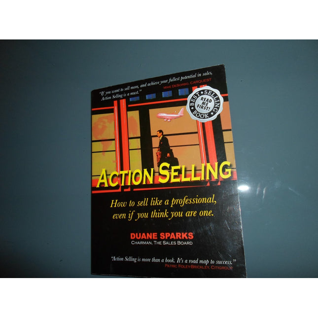 Action Selling: How to Sell Like a Professional, Even If You Think You Are One
