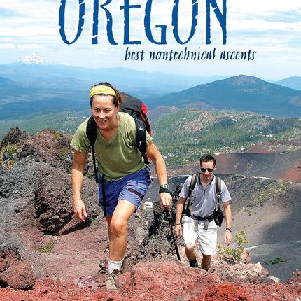 75 Scrambles in Oregon: Best Non-technical Ascents