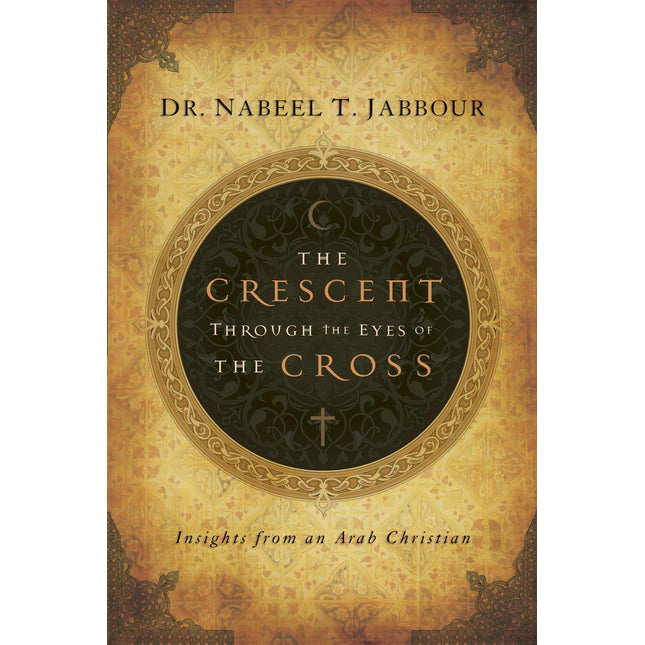 The Crescent through the Eyes of the Cross: Insights from an Arab Christian
