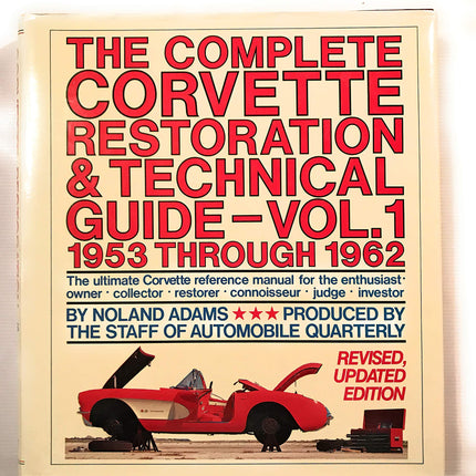The Complete Corvette Restoration and Technical Guide, Vol. 1: 1953 Through 1962