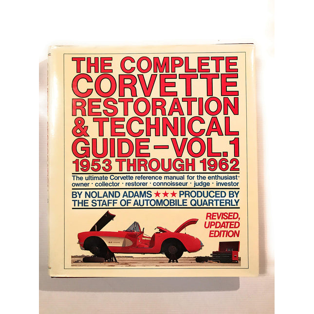 The Complete Corvette Restoration and Technical Guide, Vol. 1: 1953 Through 1962
