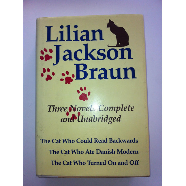 Three Complete Novels: The Cat Who Could Read Backwards / The Cat Who Ate Danish Modern / The Cat Who Turned On and Off