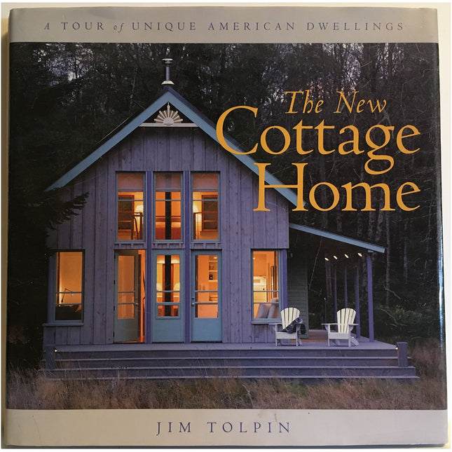 The New Cottage Home: A Tour of Unique American Dwellings