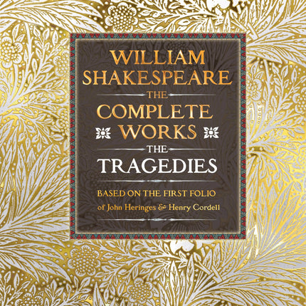William Shakespeare Complete Works The Tragedies: Based on the First Folio of James Heminges and Henry Condell (Gothic Fantasy)