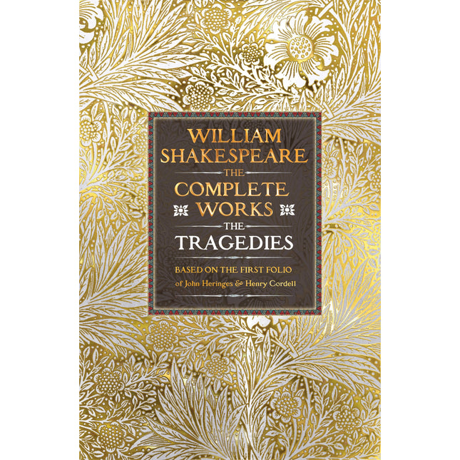 William Shakespeare Complete Works The Tragedies: Based on the First Folio of James Heminges and Henry Condell (Gothic Fantasy)