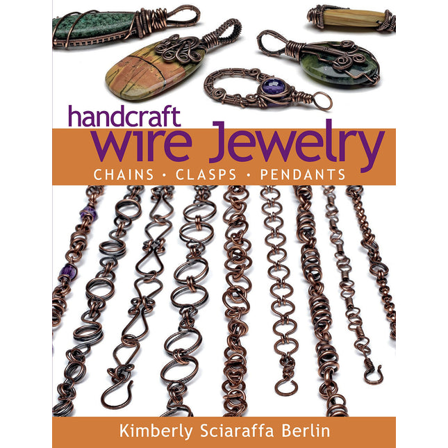 Handcraft Wire Jewelry: Chains Clasps Pendants