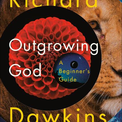 Outgrowing God: A Beginner's Guide