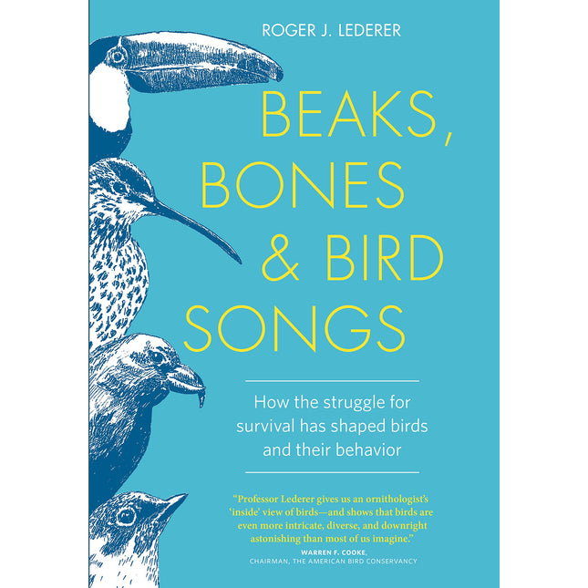 Beaks, Bones and Bird Songs: How the Struggle for Survival Has Shaped Birds and Their Behavior