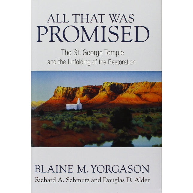All That Was Promised: The St. George Temple and the Unfolding of the Restoration