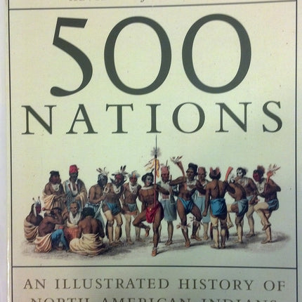 500 Nations: An Illustrated History of North American Indians