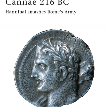 Cannae 216 BC: Hannibal smashes Rome's Army (Campaign, 36)